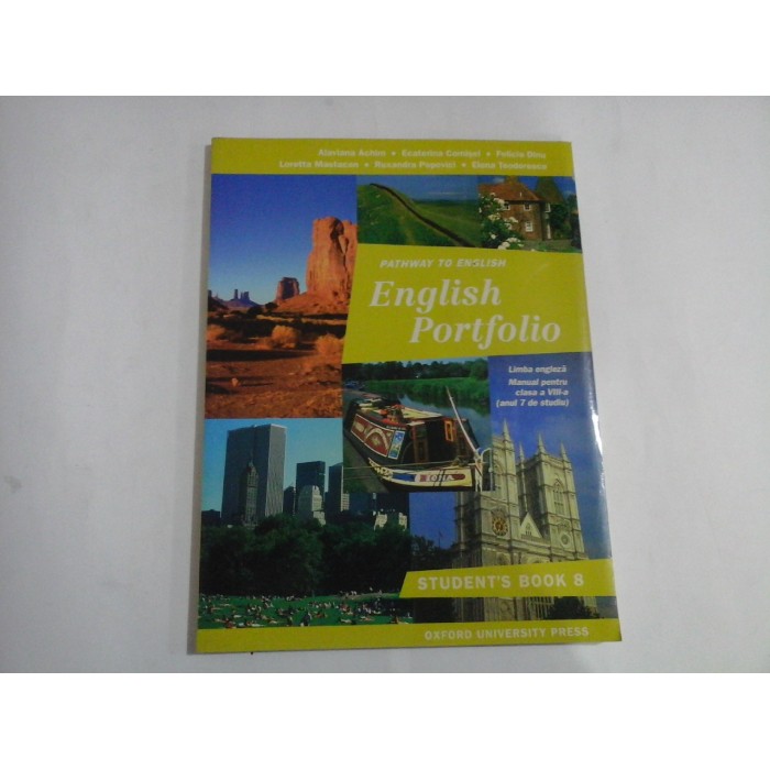     PATHWAY  TO  ENGLISH  English  Portfolio  (Limba engleza Manual cls. VIII-a Anul 7 de studiu)  -  A. Achim si echipa -  Oxford University Press 